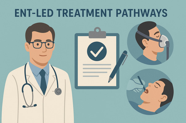 ENT-Led Treatment Pathways
